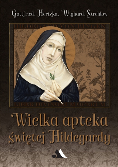 

Wielka apteka świętej Hildegardy
