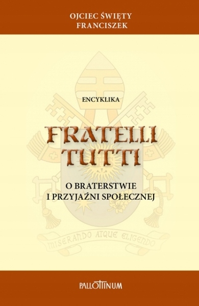 

Encyklika Fratelli Tutti o braterstwie i przyjaźni