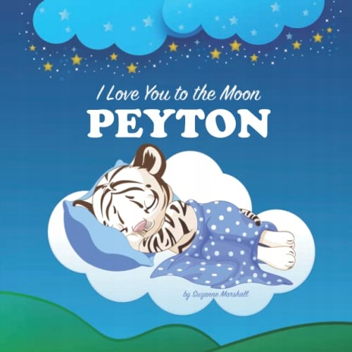I Love You to the Moon, Peyton: Personalized Book with Your Child's Name