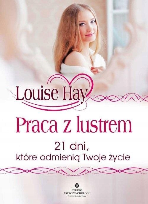 

Praca Z Lustrem, Louise Hay