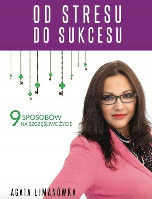 Od stresu do sukcesu Agata Limanówka