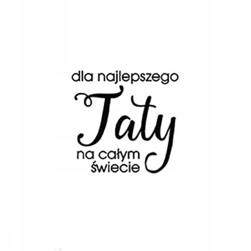 Stempel Polimerowy Dla najlepszego Taty... Agateria
