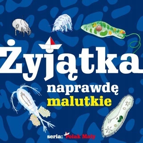 

Żyjątka naprawdę malutkie