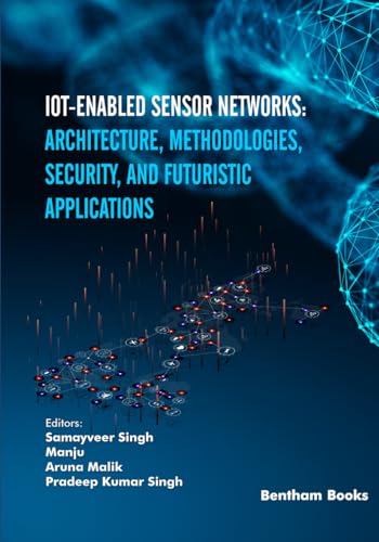 IoT enabled Sensor Networks: Architecture, Methodologies, Security, and