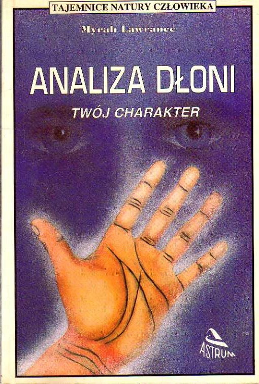 ANALIZA DŁONI - TWÓJ CHARAKTER - M. LAWRANCE