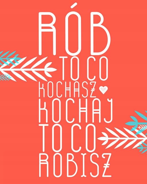 

Rób co kochasz - plakat 61x91,5 cm
