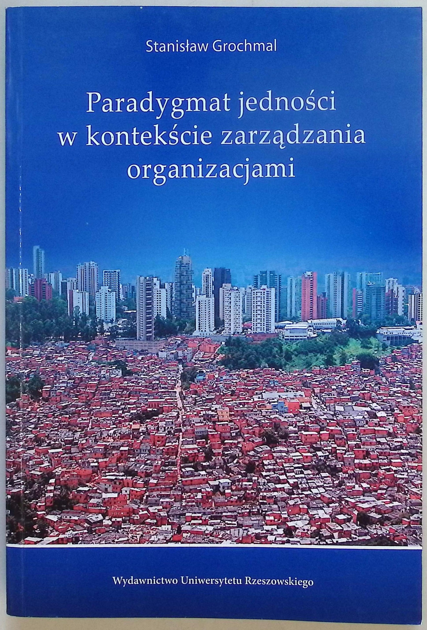 Paradygmat jedności w kontekście zarządzania organizacjami