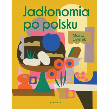 

Jadłonomia Po Polsku Marta Dymek