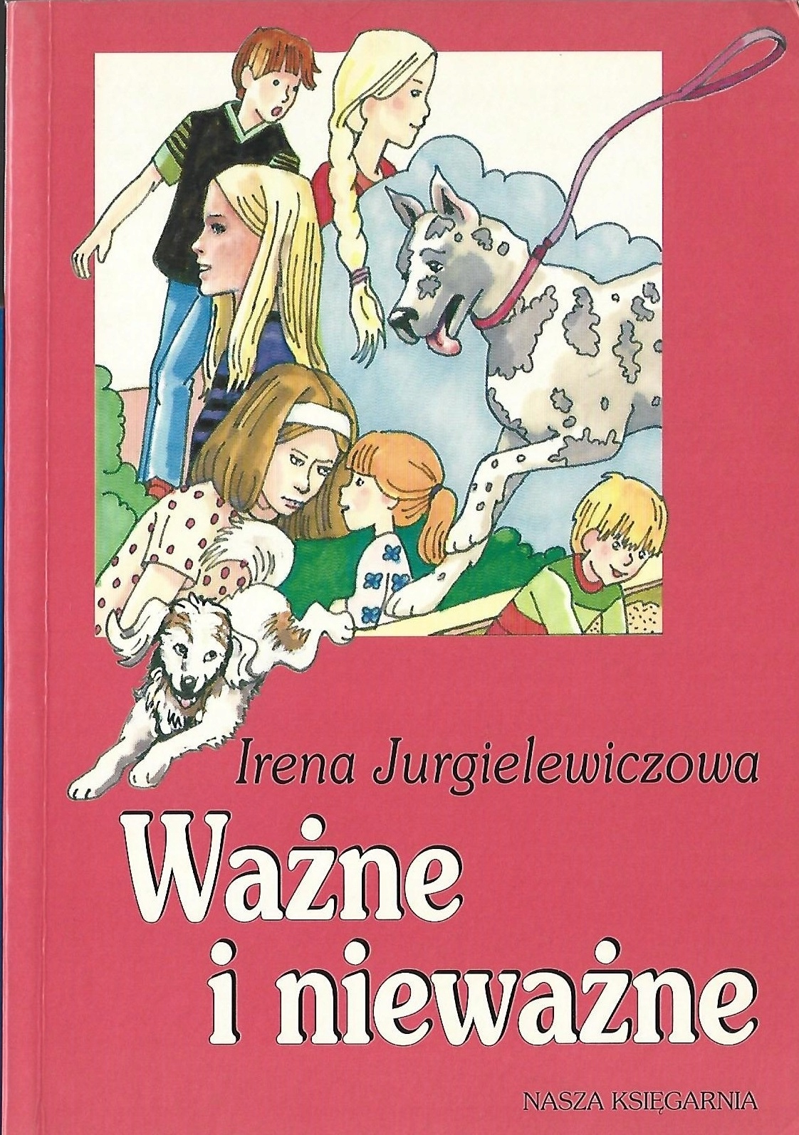 WAŻNE I NIEWAŻNE - IRENA JURGIELEWICZOWA