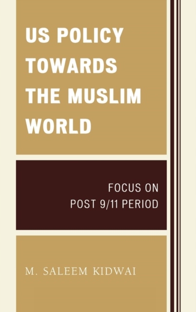 US Policy Towards the Muslim World: Focus on Post 911 Period PRACA ZBIOROWA