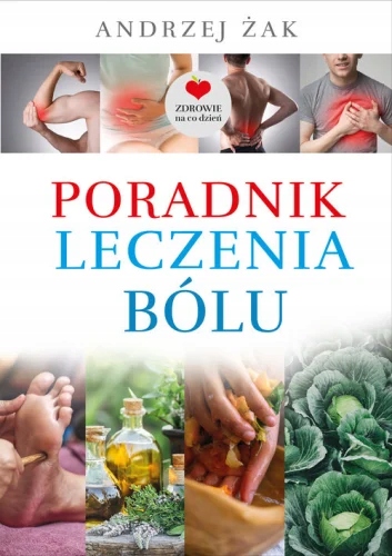 Poradnik leczenia bólu - Andrzej Żak