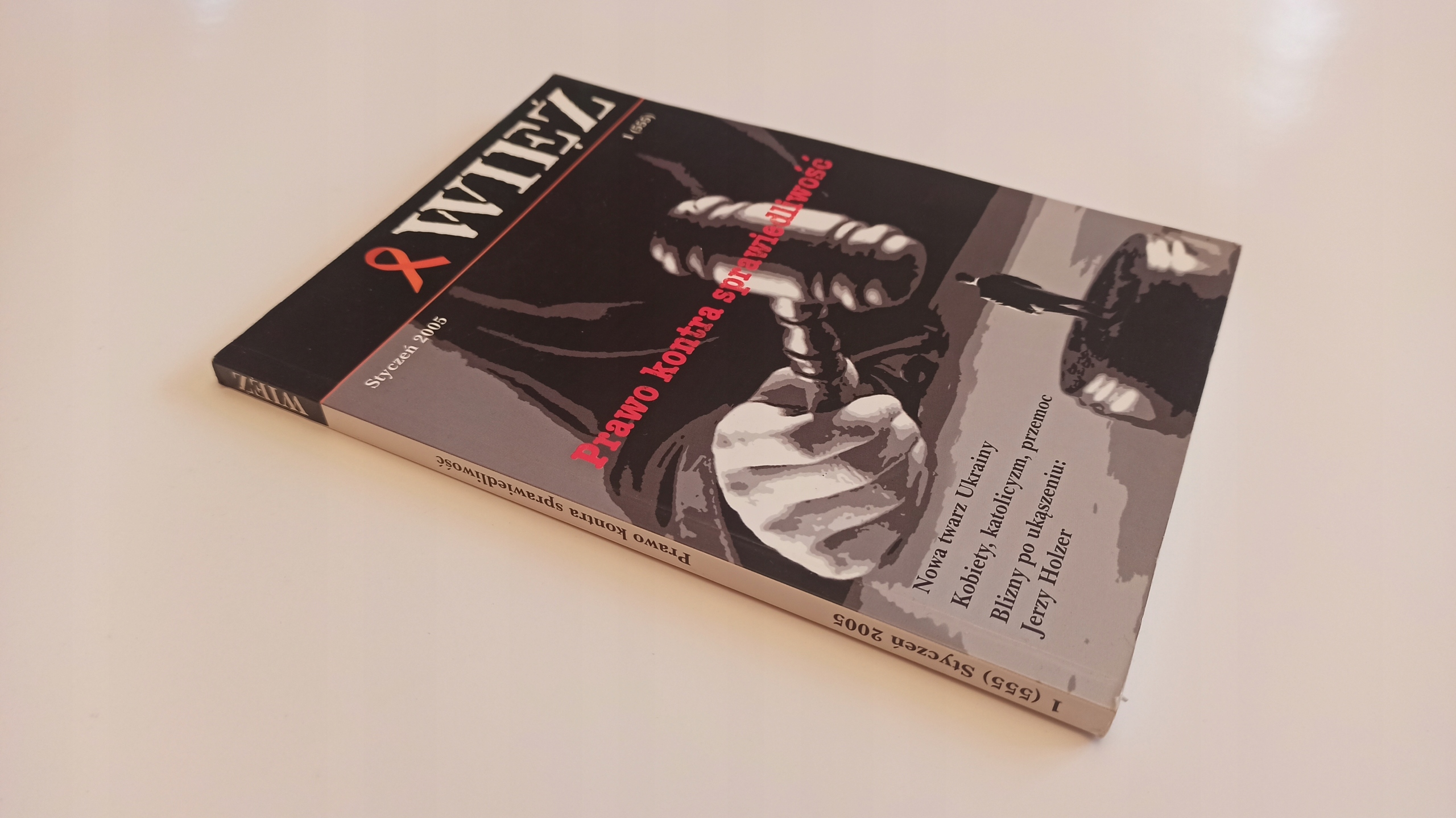 WIĘŹ 1/2005 PRAWO KONTRA SPRAWIEDLIWOŚĆ ISSN 05119405