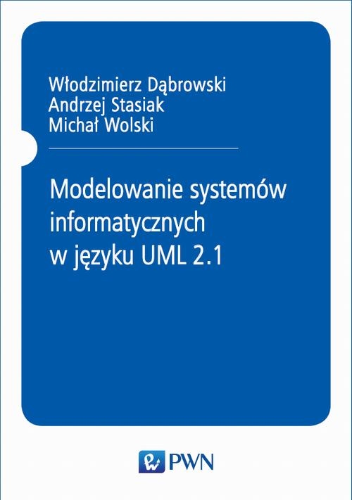 Modelowanie systemów informatycznych w języku UML 2.1 | Ebook