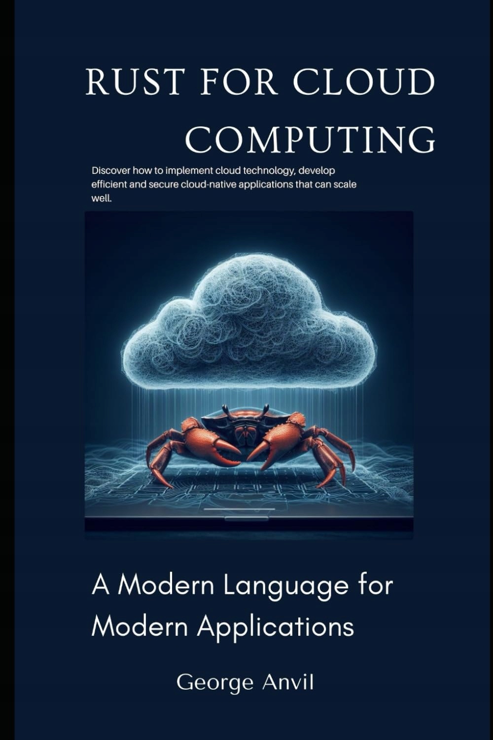 Anvil, George Rust for Cloud Computing: A Modern Language for Modern Applic