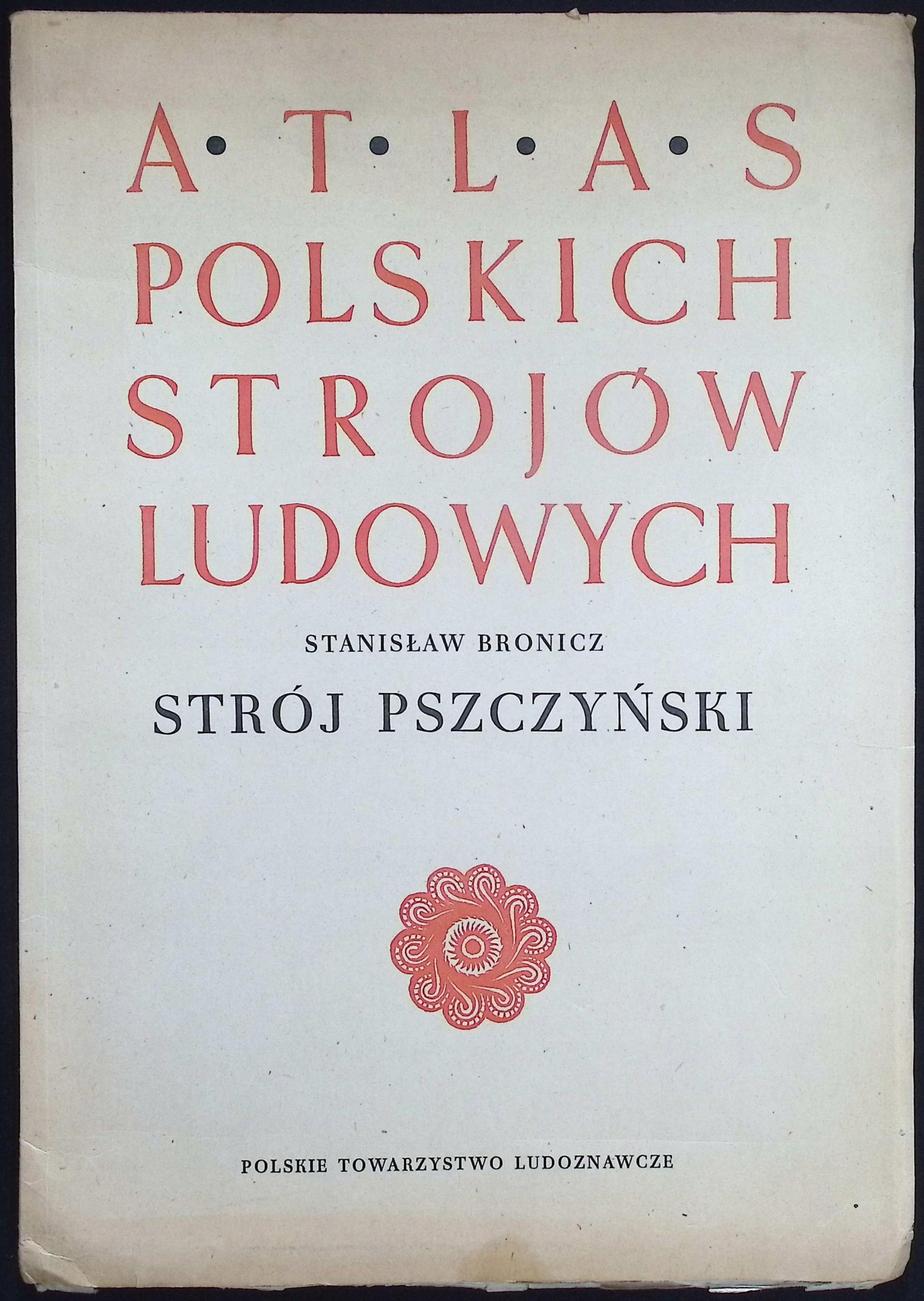 Atlas polskich strojów ludowych Strój Pszczyński Bronicz