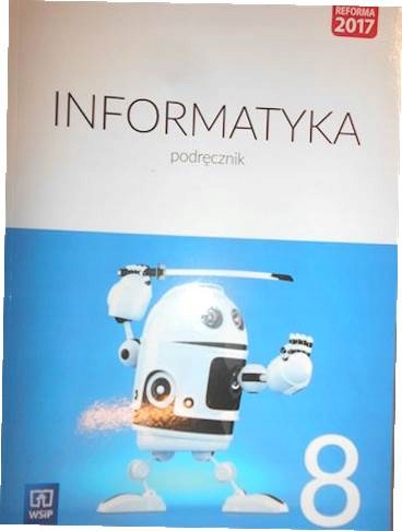 Informatyka 8 Podręcznik - Praca zbiorowa
