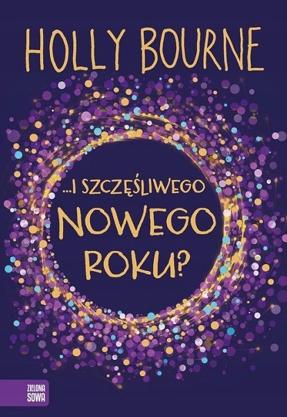 I SZCZĘŚLIWEGO NOWEGO ROKU? Holly Bourne (USZKODZONA)