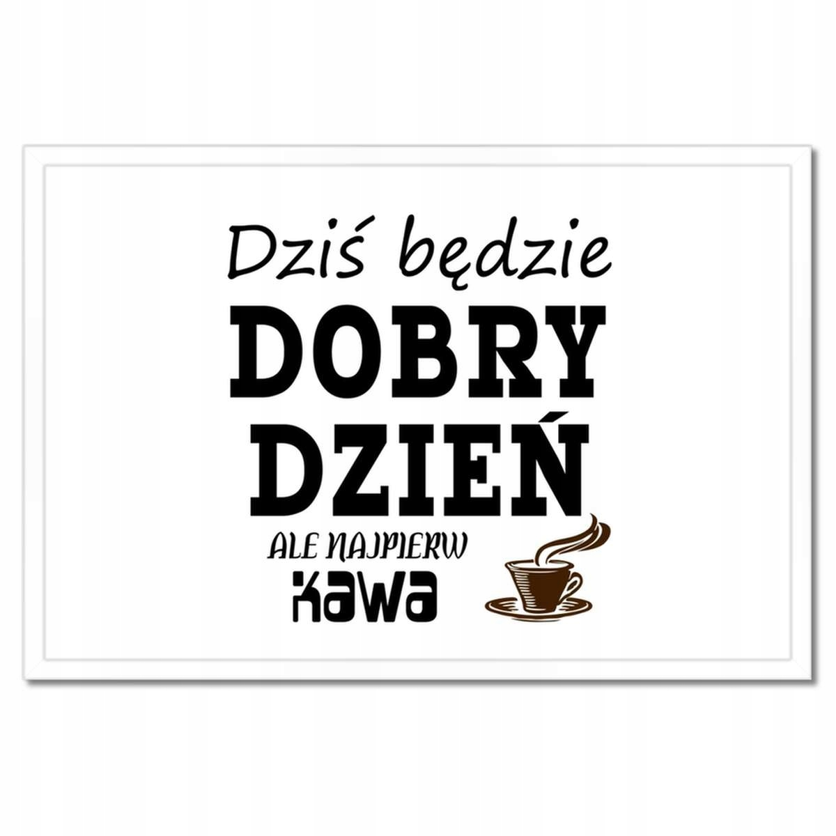 Plakáty v rámu 60x40 Dnes bude dobrý den