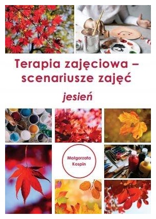 Terapia zajęciowa scenariusze zajęć Jesień