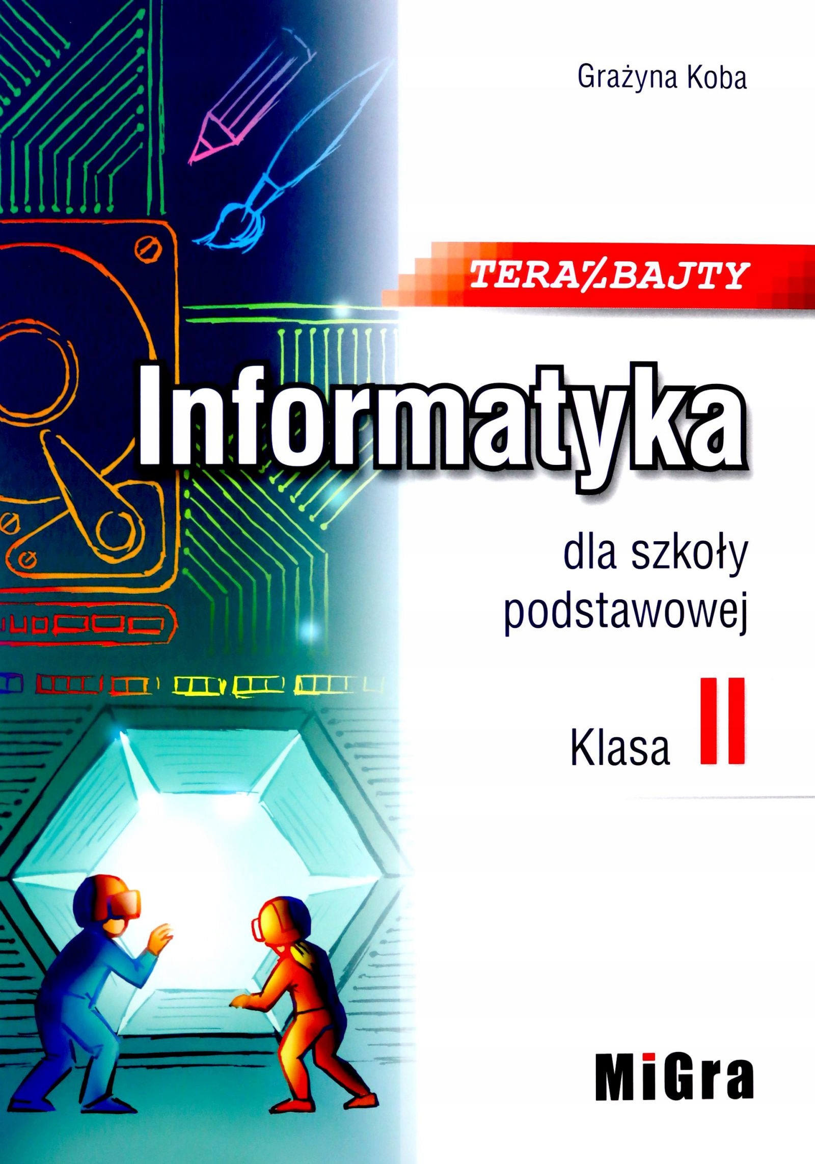 INFORMATYKA SZKOŁA PODSTAWOWA 2 TERAZ BAJTY [KSIĄŻKA]