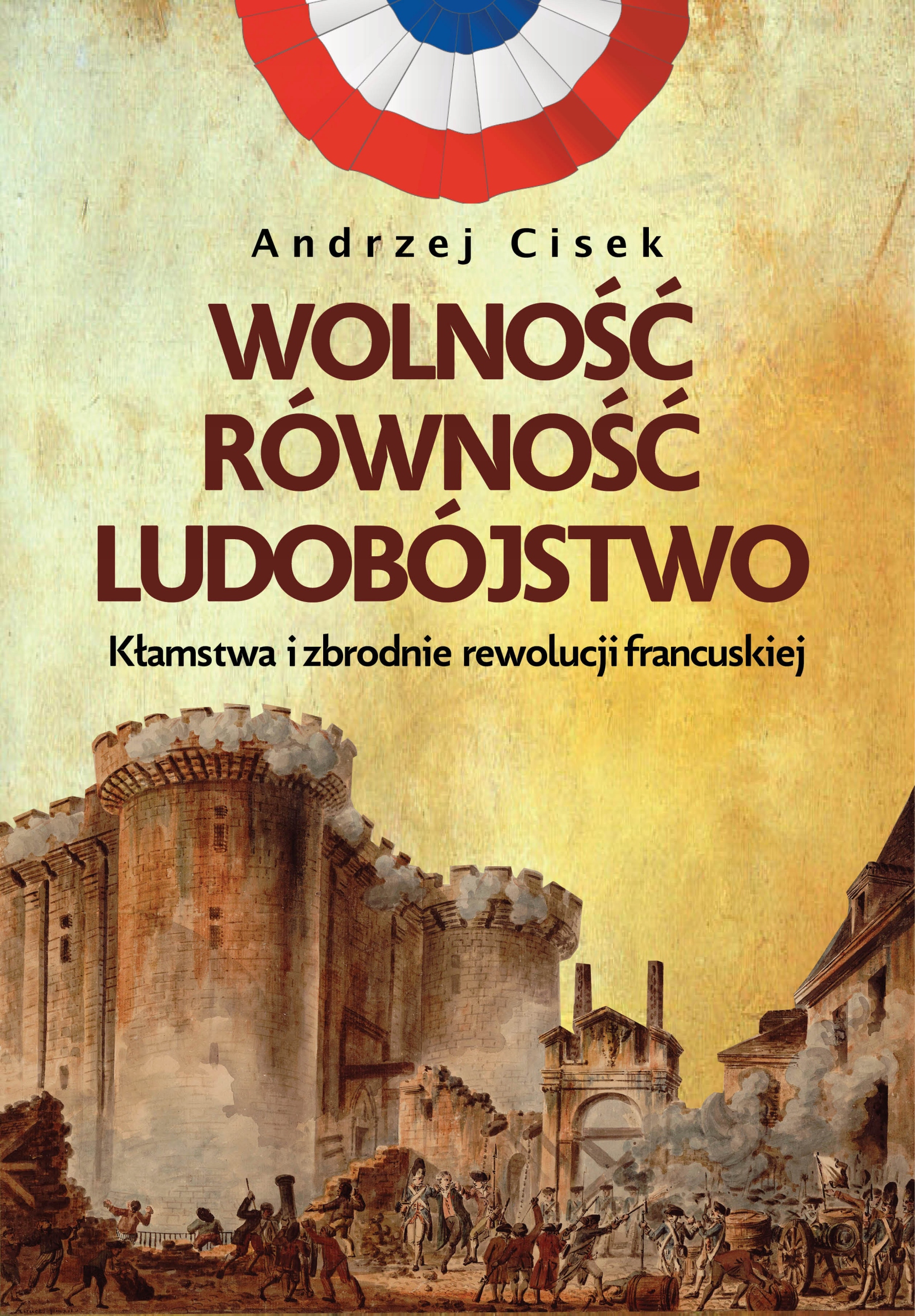 

Wolność, równość, ludobójstwo Andrzej Cisek