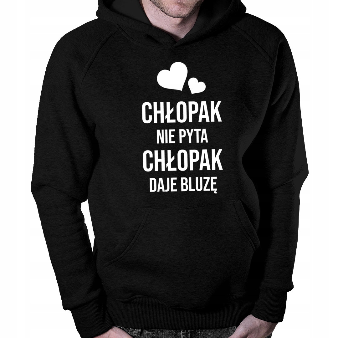 

Chłopak nie pyta, chłopak daje bluzę - prezent