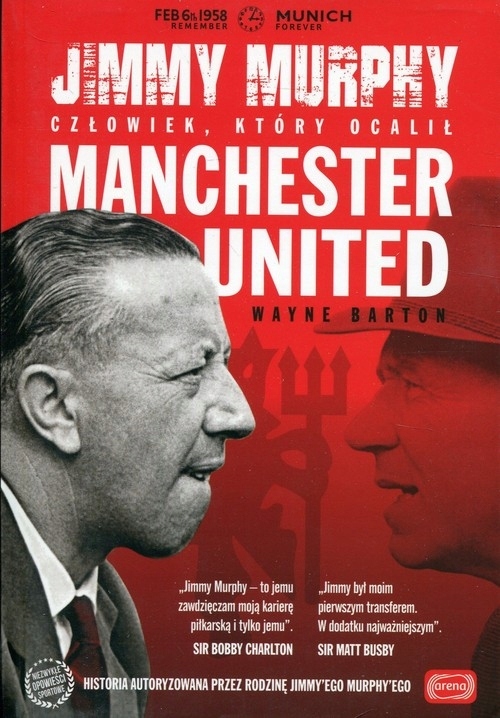 

Jimmy Murphy Człowiek, który ocalił Manchester