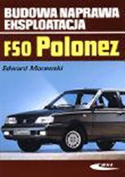 Fso Polonez. Budowa, naprawa, eksploatacja