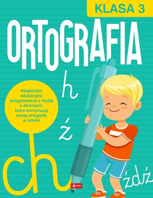 

Ortografia dla klasy 3 ćwiczenia edukacja
