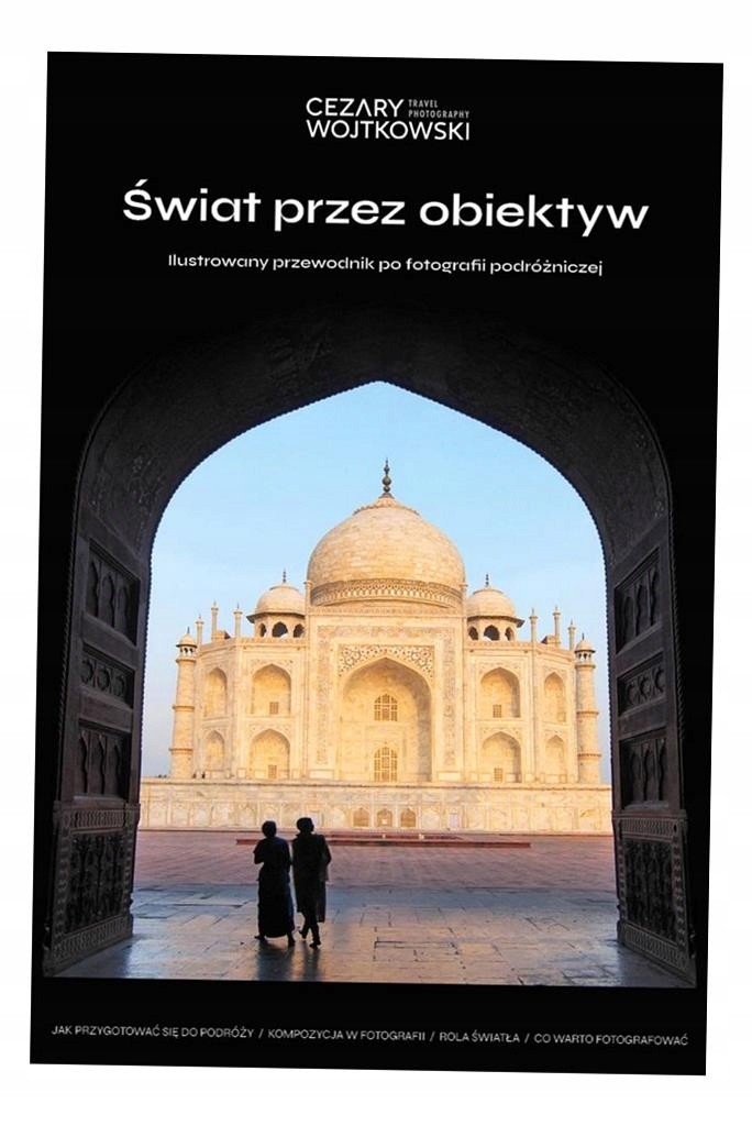 ŚWIAT PRZEZ OBIEKTYW CEZARY WOJTKOWSKI