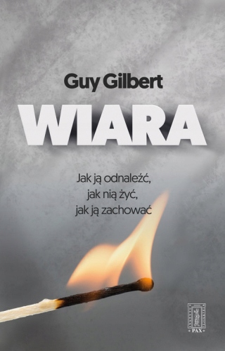 Wiara Jak ją odnaleźć jak nią żyć jak ją zachować