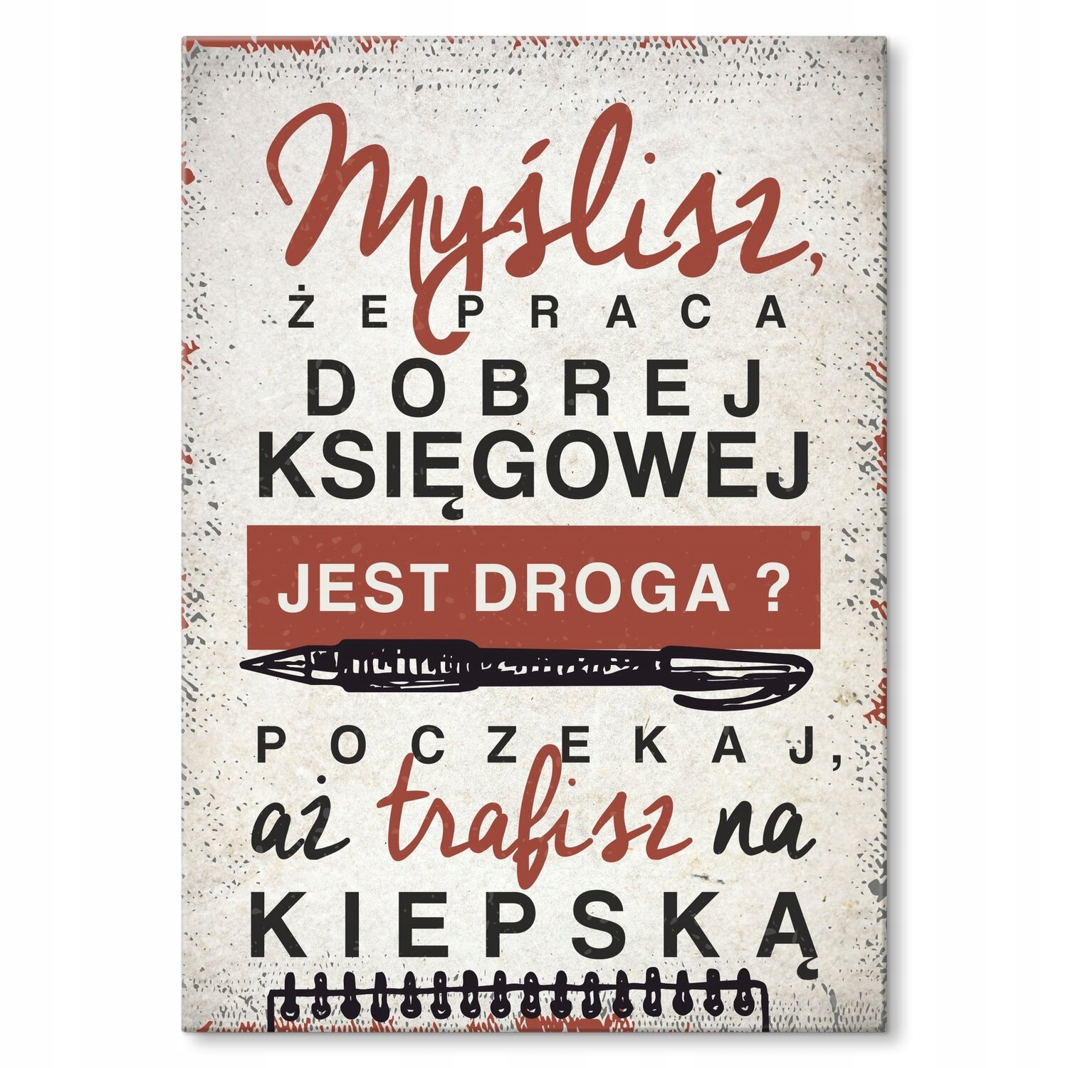 Kovový plakát Práce dobré účetní Szyld Plech 30 x 42 cm Dárek
