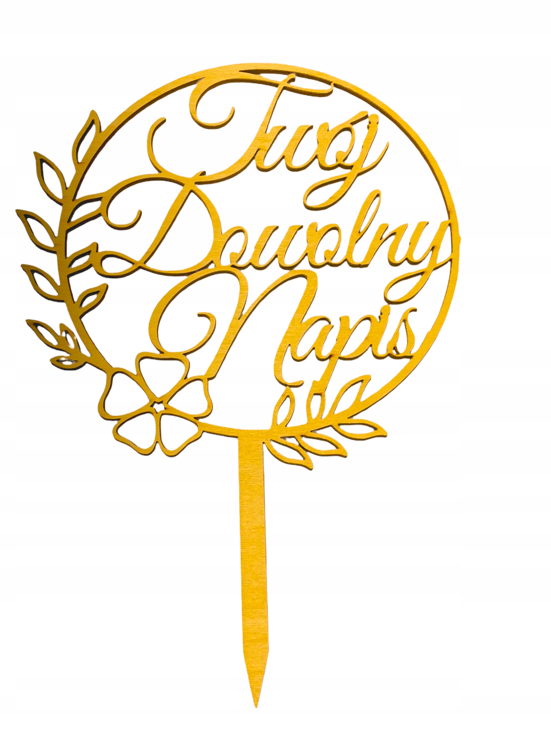 

Topper Na Tort Dekoracja Dowolny Napis Złoty