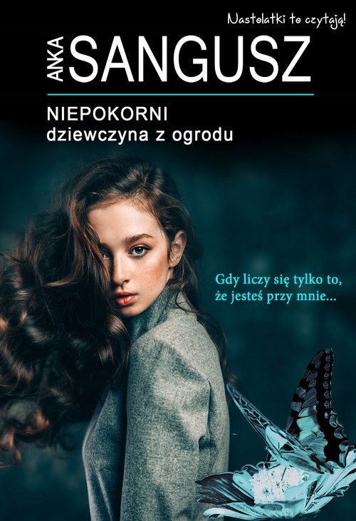 Niepokorni Dziewczyna z ogrodu Anka Sangusz