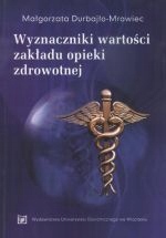 Wyznaczniki Wartości Zakładu Opieki Zdrowotnej