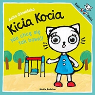 

Kicia Kocia Nie Chcę Się Tak Bawić! Media Rodzina