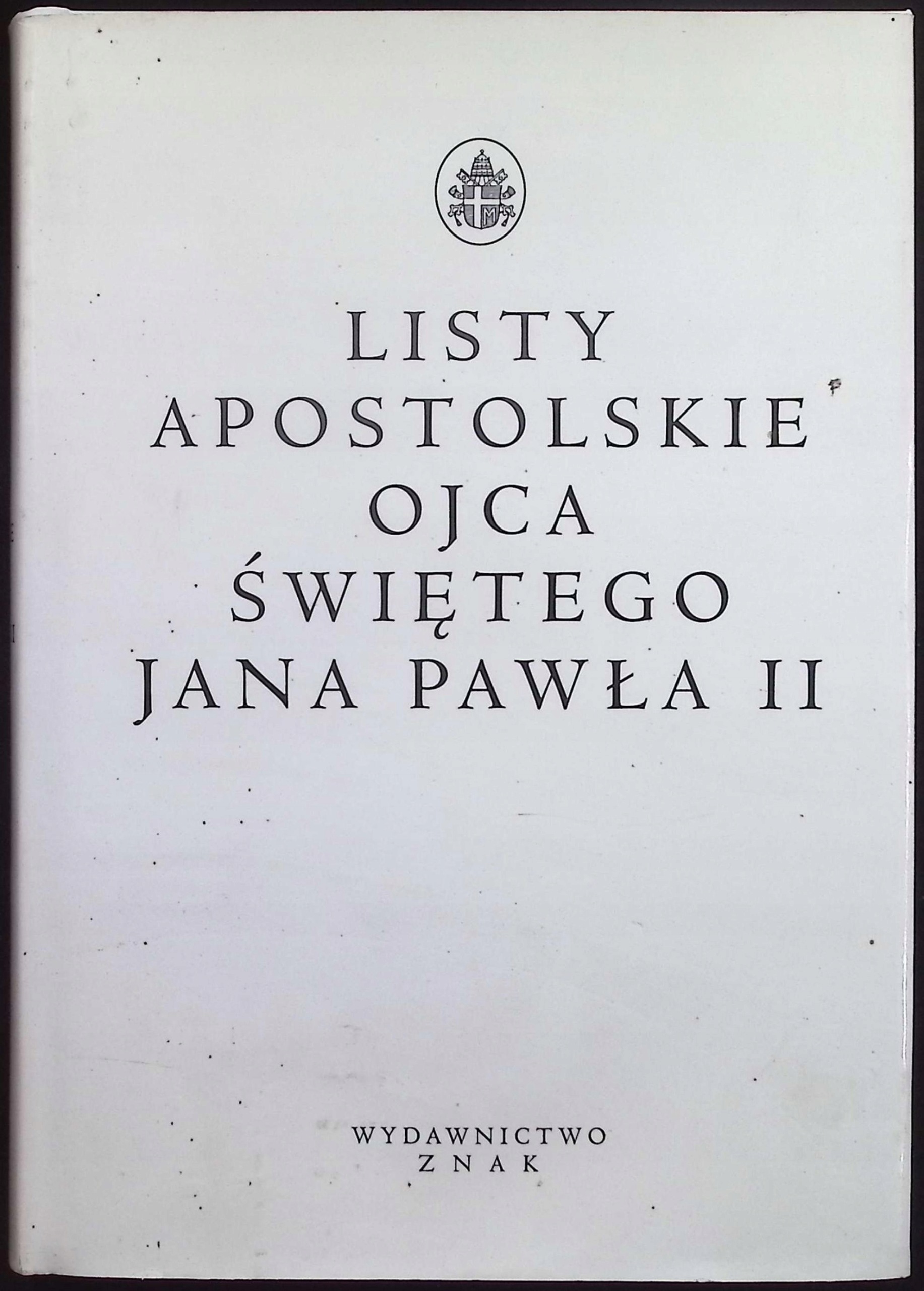 Listy apostolskie Ojca Świętego Jana Pawła II Praca zbiorowa
