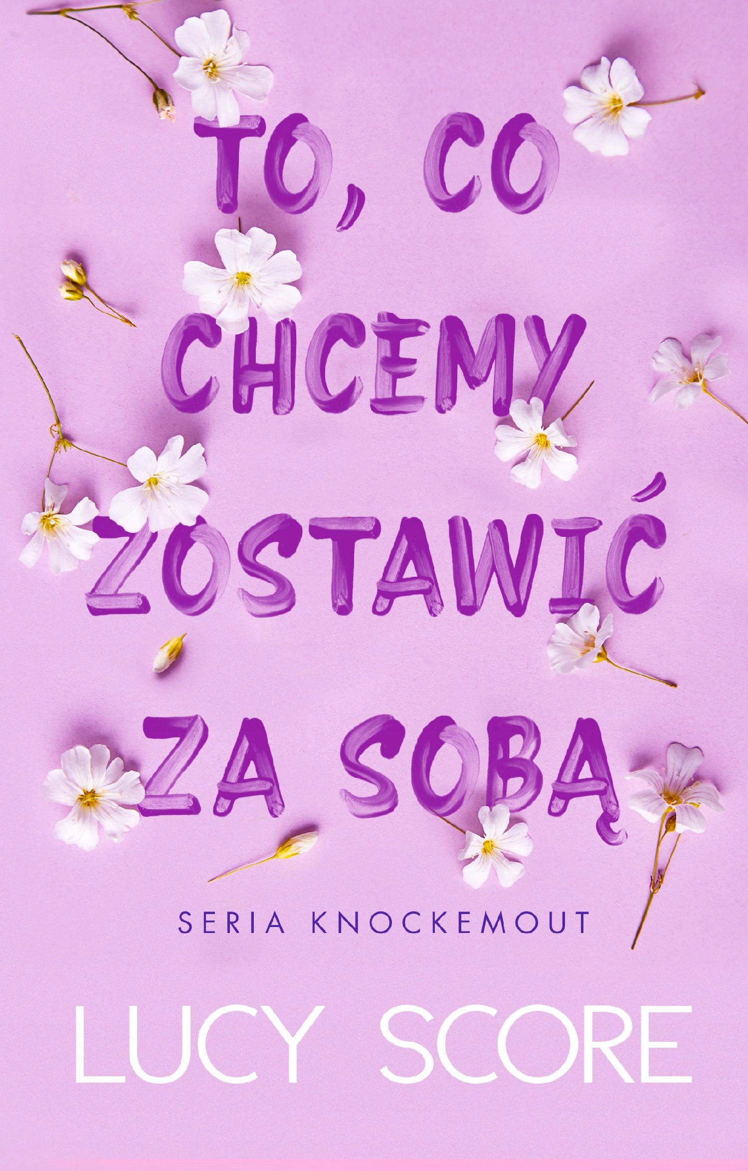TO, CO CHCEMY ZOSTAWIĆ ZA SOBĄ. KNOCKEMOUT