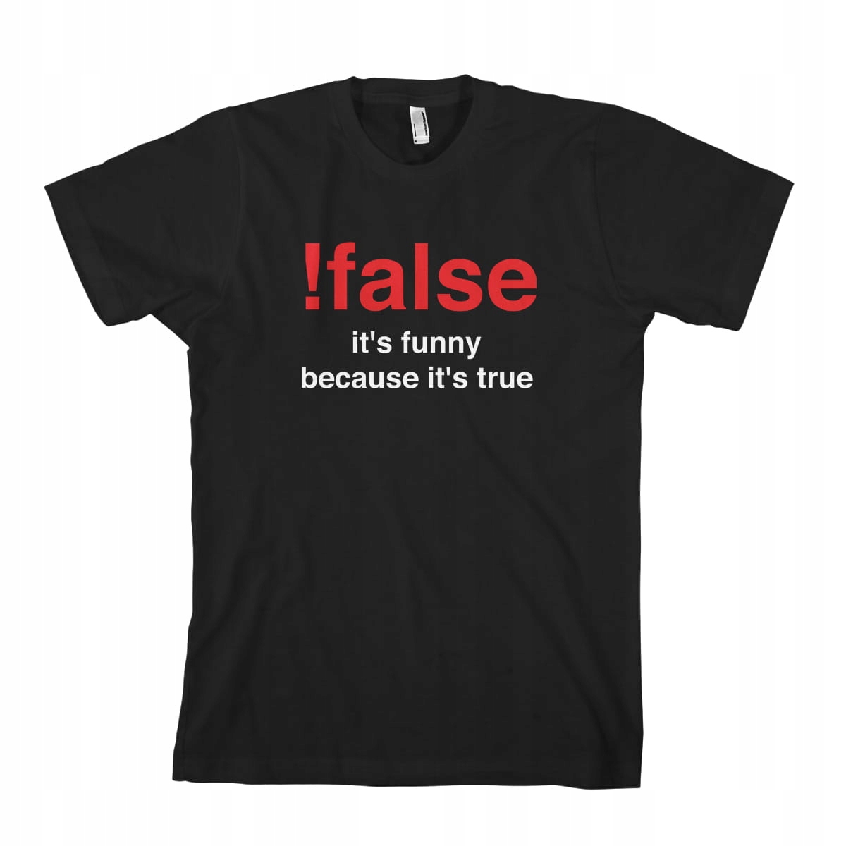 

False Funny Because True programista koszulka męsk