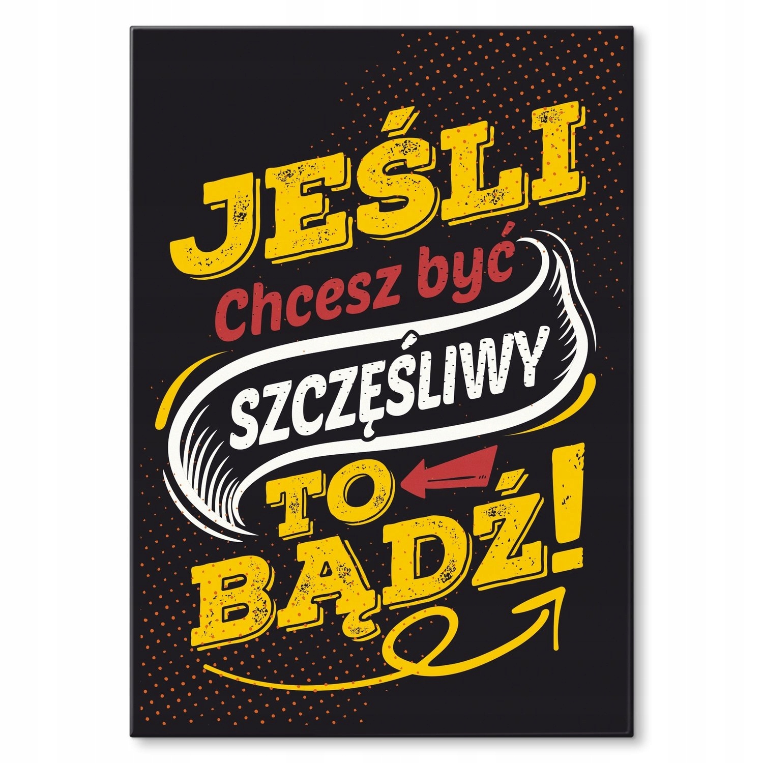 Kovový plakát Buď šťastný! Dárek 22 x 31 cm