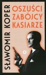 Oszuści, zabójcy, kasiarze Sławomir Koper