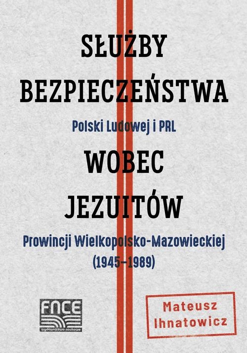 Ebook | Służby Bezpieczeństwa Polski Ludowej i PRL wobec Jezuitów Prowincji