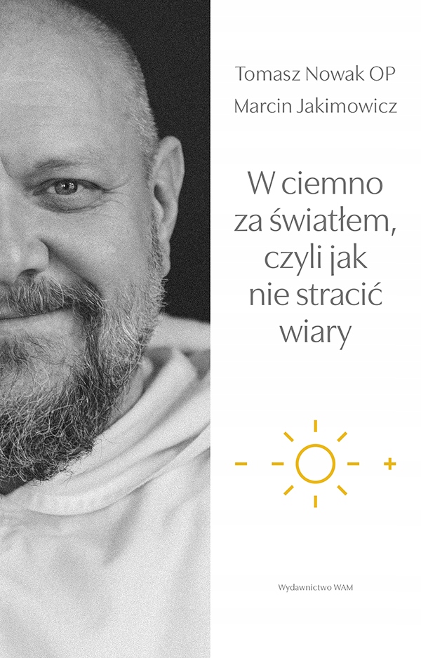 

W ciemno za światłem, czyli jak nie stracić wiary