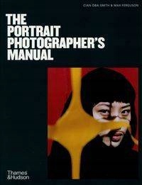 The Portrait Photographer's Manual. Cian Oba-Smith