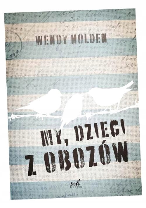 MY DZIECI Z OBOZÓW, HOLDEN WENDY