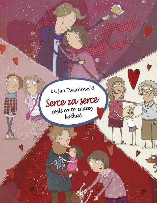 SERCE ZA SERCE. CZYLI CO TO ZNACZY KOCHAĆ