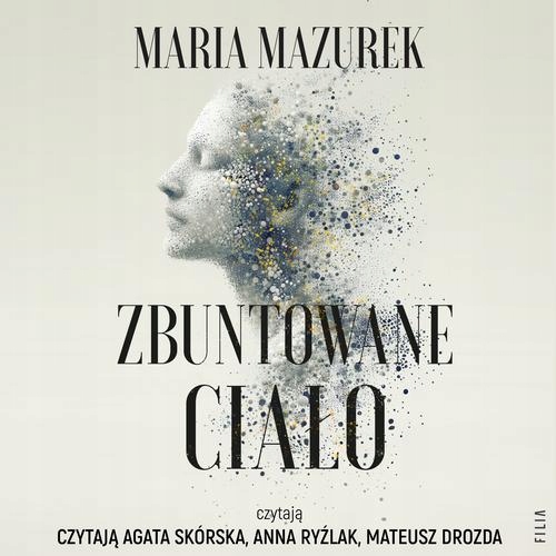 ZBUNTOWANE CIAŁO MARIA MAZUREK AUDIOBOOK