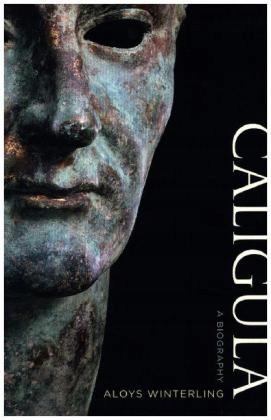 Caligula: A Biography - Aloys Winterling