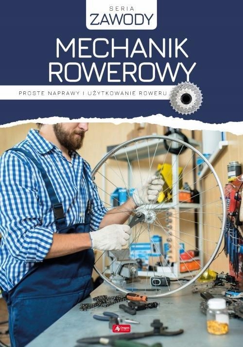 Mechanik rowerowy Proste naprawy i użytkowanie KD