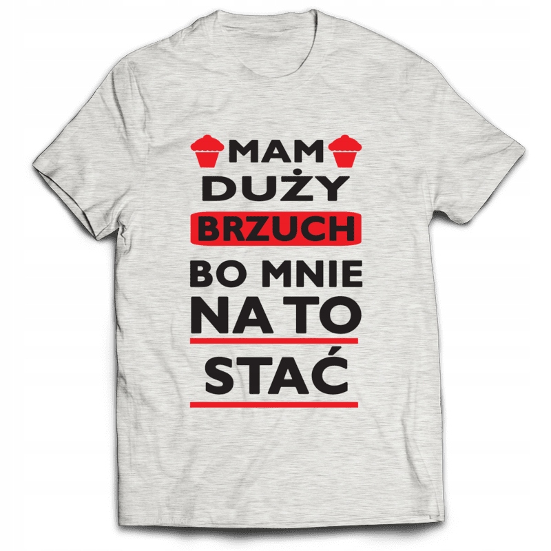 

Koszulka Śmieszne Mam Duży Brzuch Bo Mnie Stać XXL